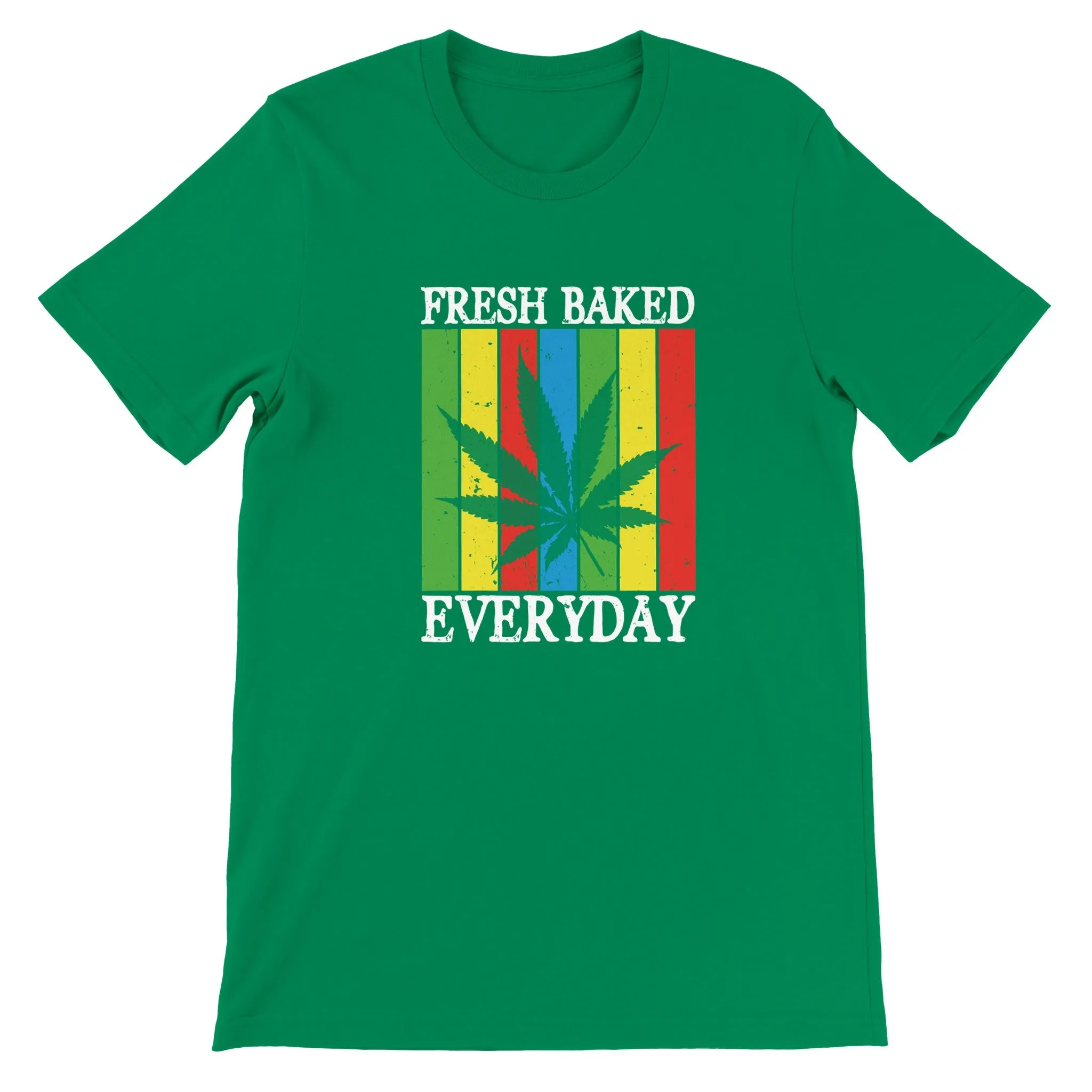 Weed T-shirt - Fresh Baked Everyday - Premium Unisex Crewneck T-shirt