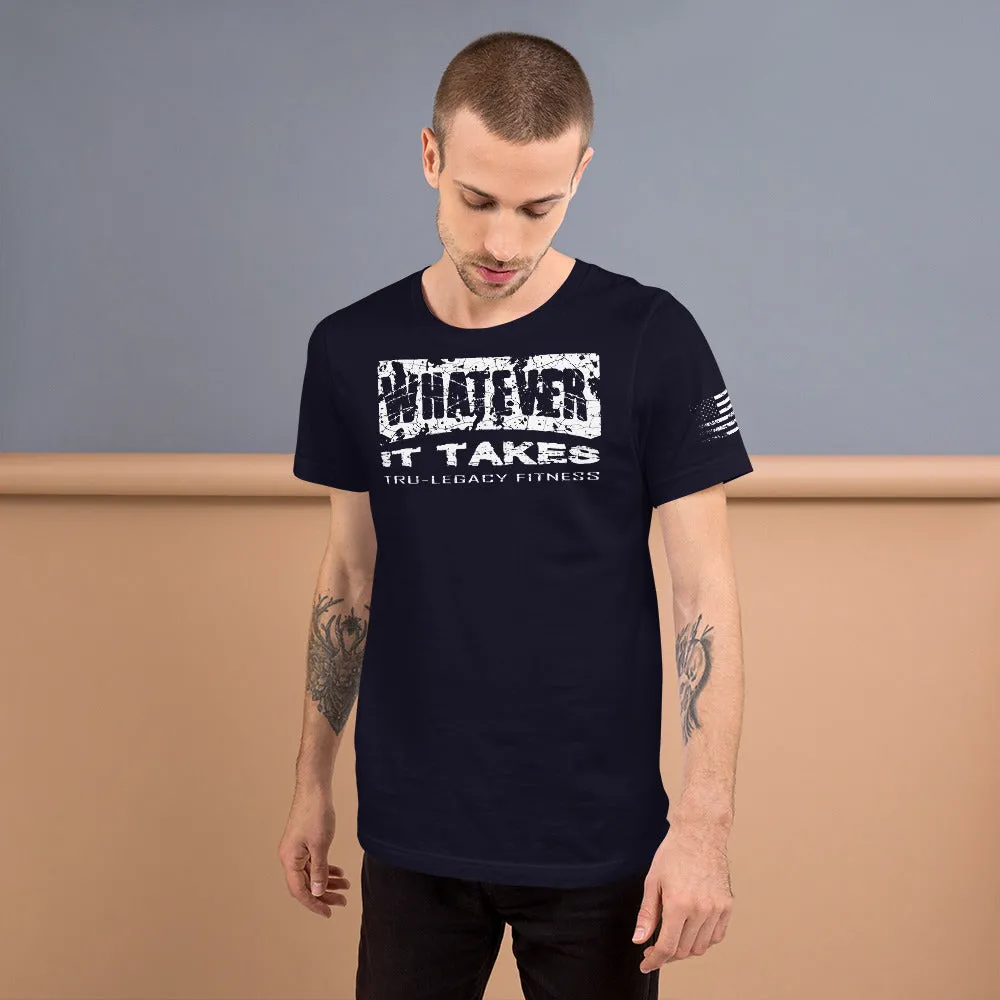 Whatever It Takes Tru-Legacy Fitness T-Shirt