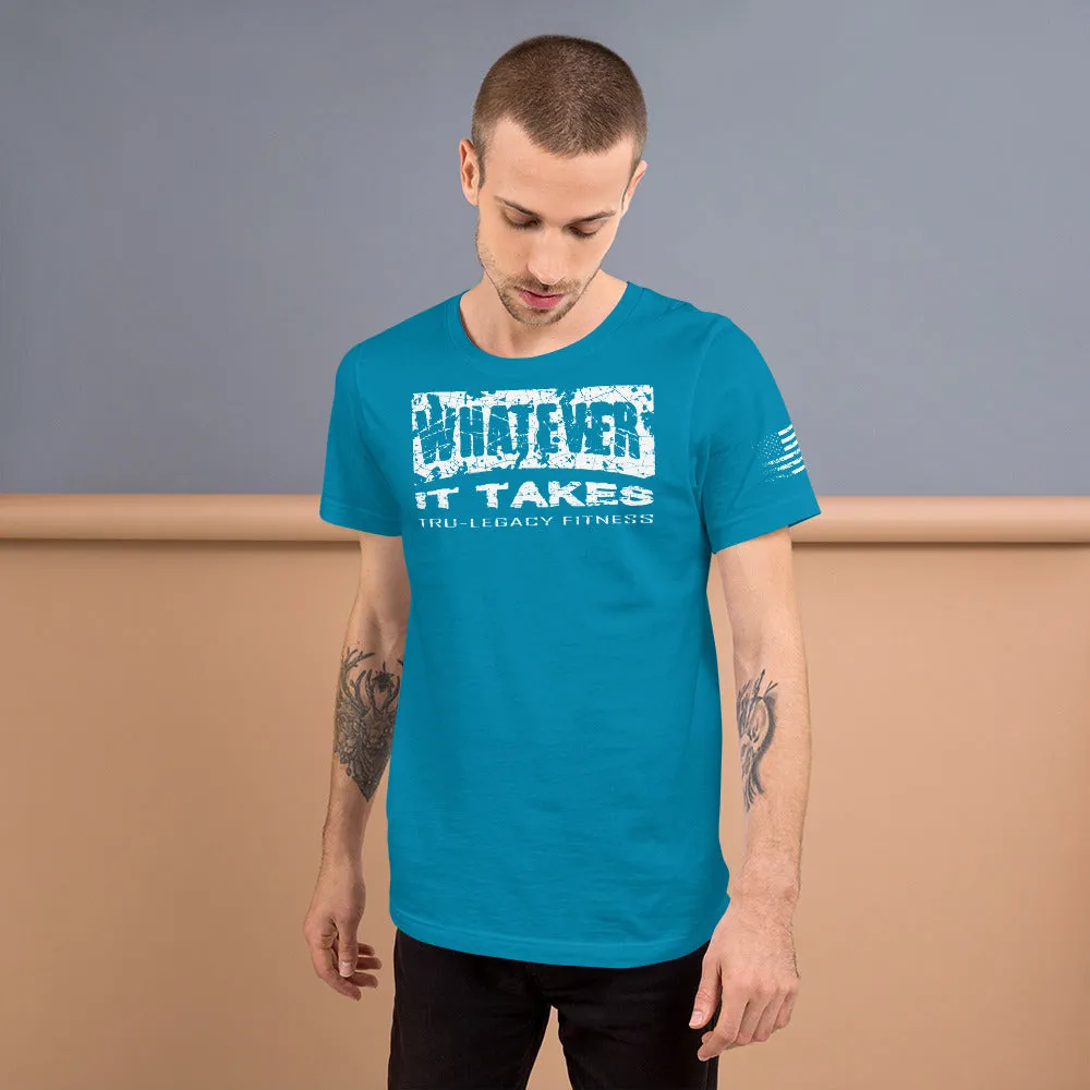 Whatever It Takes Tru-Legacy Fitness T-Shirt