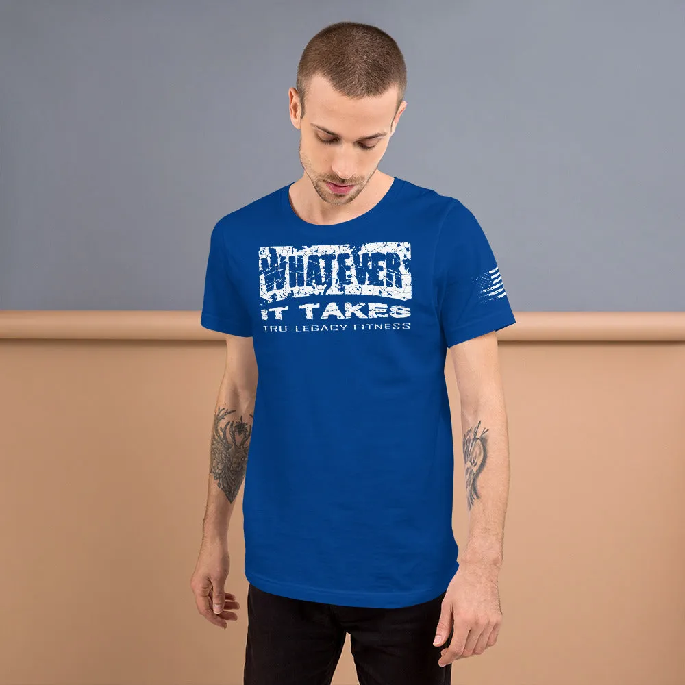 Whatever It Takes Tru-Legacy Fitness T-Shirt