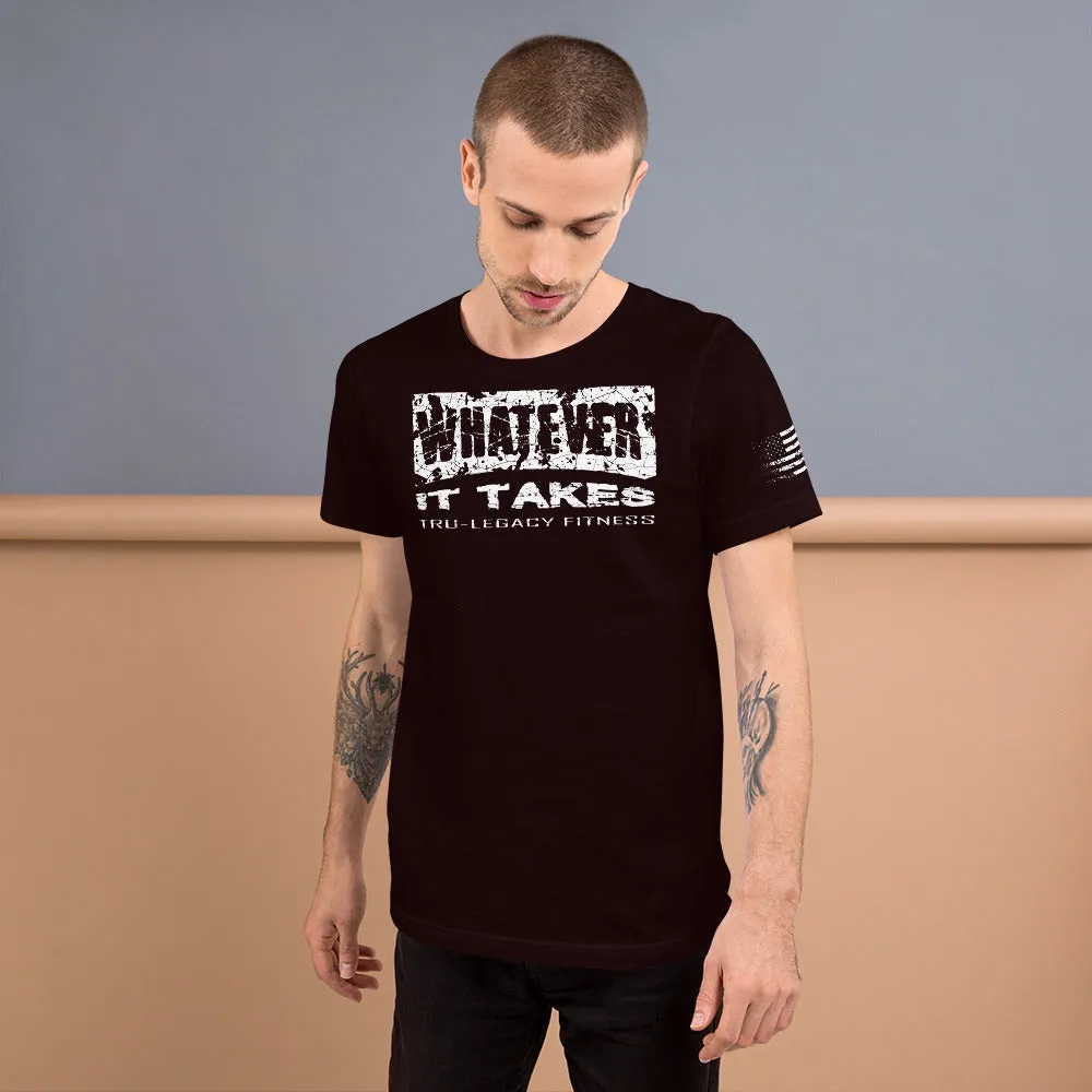 Whatever It Takes Tru-Legacy Fitness T-Shirt